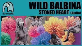 WILD BALBINA - Stoned Heart [Audio]