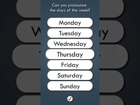 CAN YOU PRONOUNCE THE DAYS OF THE WEEK?