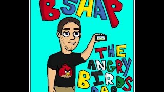 Bshap - The Angry Birds Rap