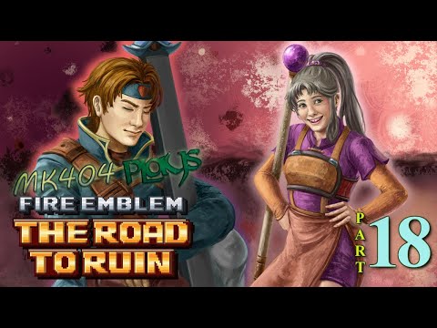 MK404 Plays Fire Emblem: The Road to Ruin [FE7 ROM Hack] PT18 - Waste Basket[Ch. 15]