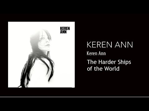 The Harder Ships of the World - Keren Ann