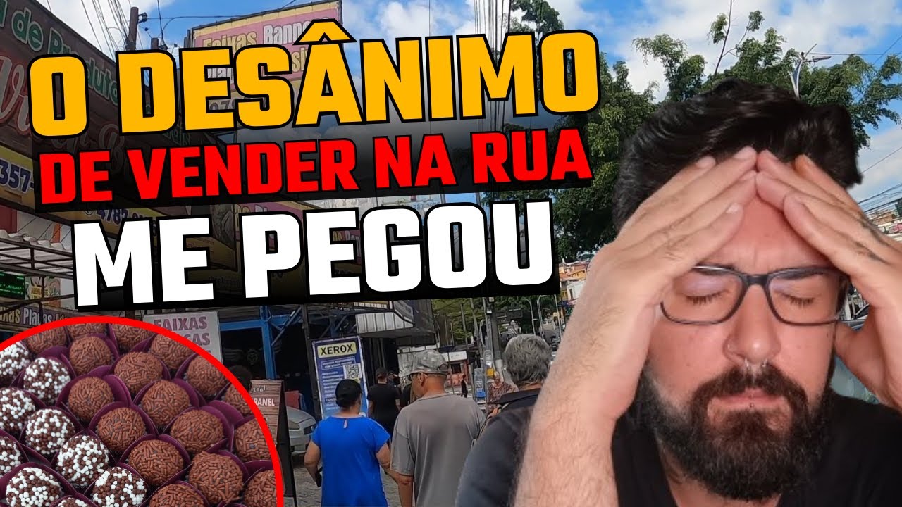 Como Não Desanimar De Vender Na Rua