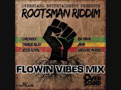 FLOWIN VIBES - ROOTSMAN RIDDIM MIX