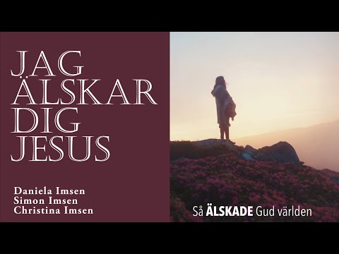 Jag Älskar Dig Jesus - Misc Praise Songs