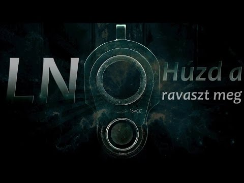 LN - Húzd a ravaszt meg (OFFICIAL MUSIC)