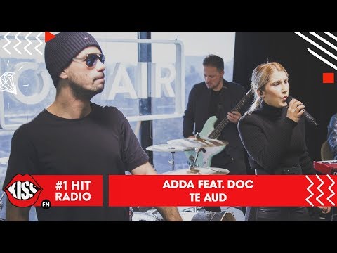 ADDA feat. DOC - Te aud (Live @ Kiss FM)