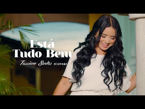 ESTÁ TUDO BEM  - Tassiane Santos  (Cover)