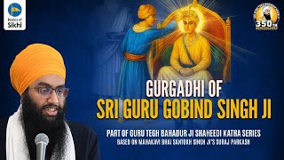 Gurgadhi of Sri Guru Gobind Singh ji | Sri Gurpartap Suraj Granth Katha – Ep28