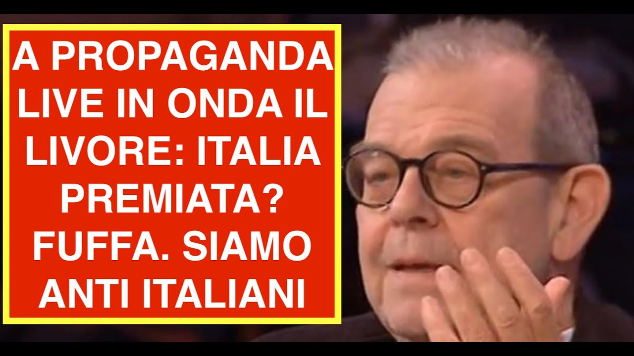 A PROPAGANDA LIVE IN ONDA IL LIVORE: ITALIA PREMIATA? FUFFA. SIAMO ANTI ITALIANI