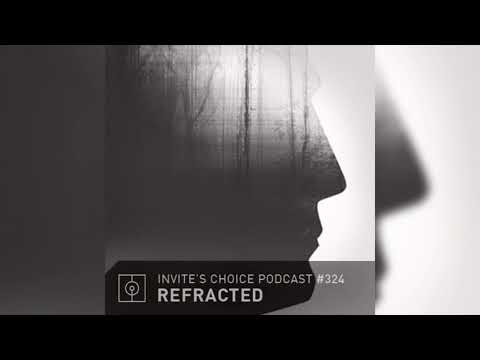 Invite's Choice Podcast 324 - Refracted