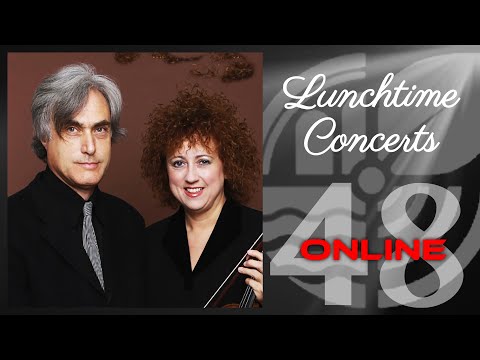 LUNCHTIME CONCERTS ONLINE - EPISODE 48