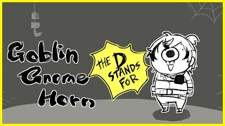 GOBLIN DEEZ!!! [Goblin_Gnome_Horn ゴブリン・ノーム・ホーン] 【NIJISANJI EN | Doppio Dropscythe】