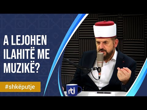 A lejohen ilahitë me muzikë? - SHKËPUTJE - Dr. Shefqet Krasniqi