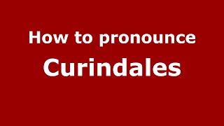How to pronounce Curindales