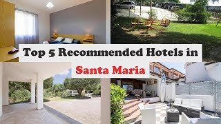 Top 5 Recommended Hotels In Santa Maria | Best Hotels In Santa Maria