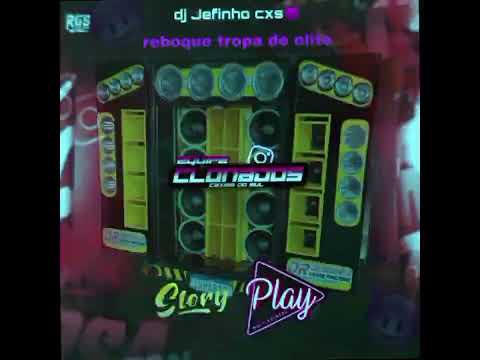 CD EQUIPE CLONADOS ESPECIAL REBOQUE TROPA DE ELITE 💀 DJ JEFINHO CXS 😈