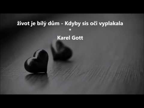 Karel Gott - život je bilý dům & Kdyby sis oči vyplakala s texty