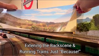 196. Extending the Backscene & Running Trains Just “Because!”