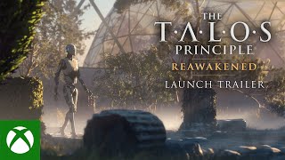  The Talos Principle: Reawakened | Launch Trailer