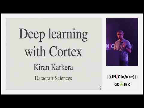 Deep learning in Clojure with Cortex: Kiran Karkera