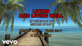 George Strait - Living And Living Well (Karaoke)