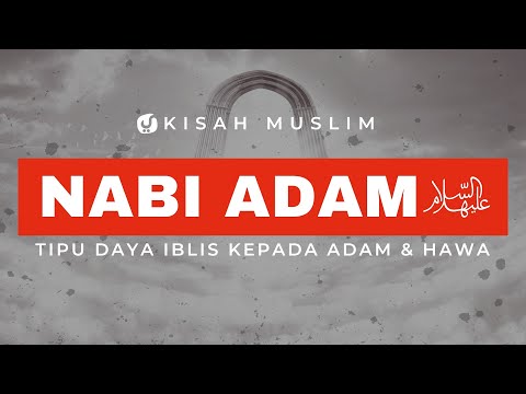Kisah Tipu Daya Iblis kepada Nabi Adam & Hawa - Kisah Muslim Yufid TV