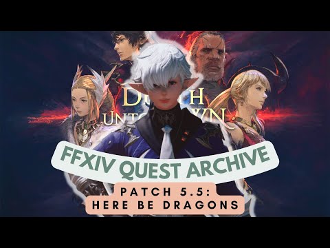 Patch 5.5: Here Be Dragons // FFXIV Quest Archive