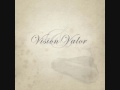 Vision & Valor - It's How I Am 