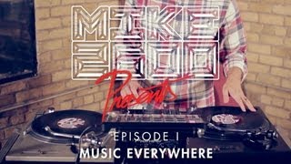 Mike 2600 Presents Episode I: Music Everywhere