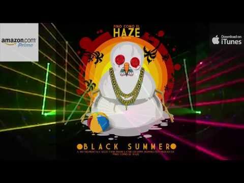 85 | Black Summer - Fino Como El Haze