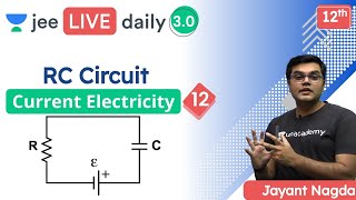 JEE: Current Electricity L12 | RC Circuit | Unacademy JEE | Physics | Jayant Nagda