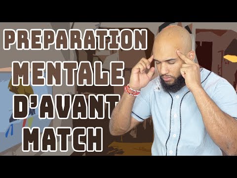 COMMENT SE PRÉPARER MENTALEMENT AVANT UN MATCH