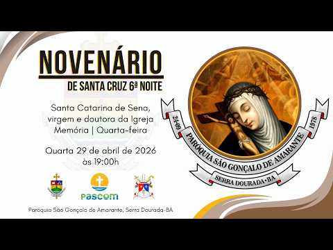 Novenário de Santa Cruz - 6ª Noite Santa Catarina de Sena, virgem e doutora da Igreja 29-04-2026