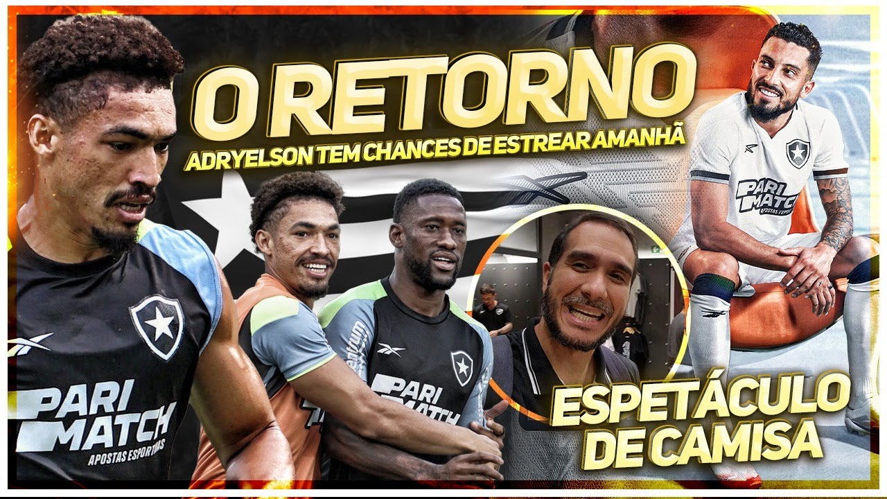 ⚠️ADRYELSON PODE REESTREAR EM CLÁSSICO | ADEUS, EL AROUCH | CAMISA DO BOTAFOGO É SUCESSO DE VENDAS