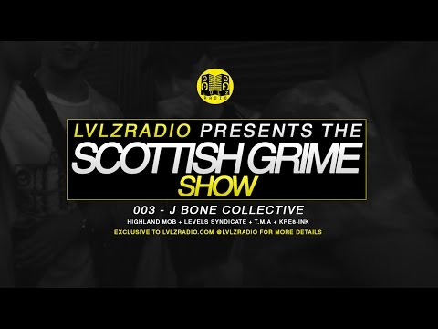 SCOTTISH GRIME SHOW 003 - PREVIEW | J BONE PRESENTS | LVLZRADIO.COM @LVLZRADIO