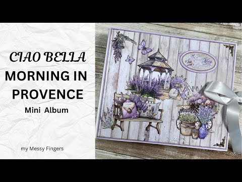 Ciao Bella Morning in  Provence- mini album walkthrough
