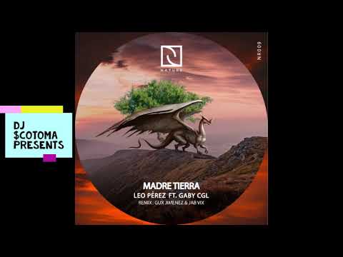 Leo Perez ft GabyCgl - Madre Tierra (Gux Jimenez & Jab Vix Remix)