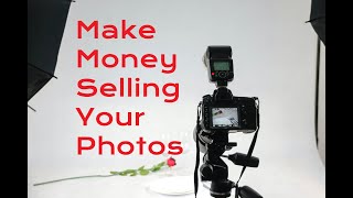 How To Make Money Selling Your Photos