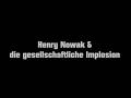 Henry Nowak Und Die Gesellschaftliche Implosion
