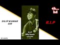 Dilip Kumar Status RIP Dilip Kumar Dilip Kumar R I P Status Dilip Kumar Dath Suhana Safar