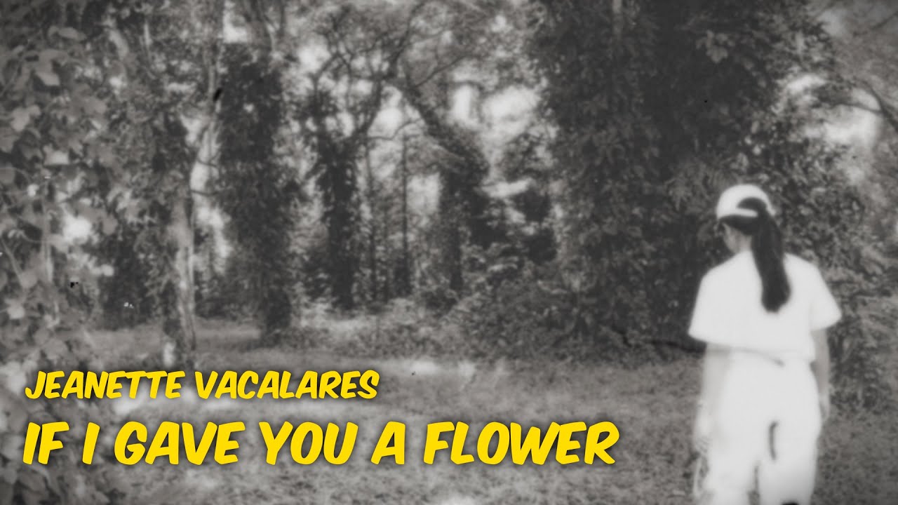 Jeanette Vacalares - If I Gave You A Flower (Lyric Video)