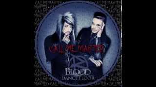 Call Me Master (AUDIO) - Blood On The Dance Floor