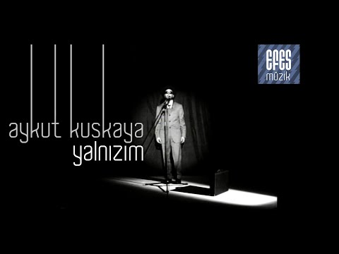 Aykut Kuşkaya - Yalnızım