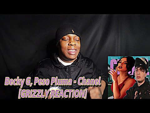 Becky G, Peso Pluma - Chanel [GRIZZLY REACTION]