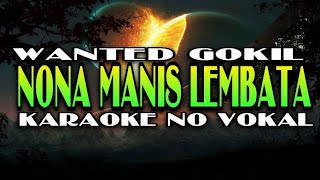 Download lagu Karaoke No Vokal •||• Nona Manis Lembata_Wanted Gokil mp3