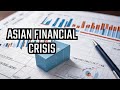 The 1997 Financial Crisis That Changed Asia Forever