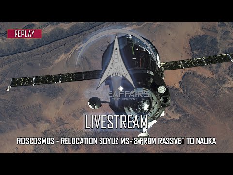 Roscosmos - Relocation Soyuz MS-18 from Rassvet to Nauka - ISS - September 28, 2021