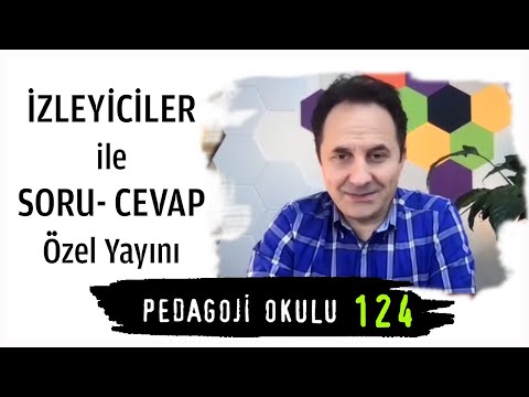 Pedagoji Okulu 124 - Soru - Cevap
