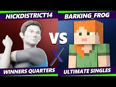 S@X 419 Winners Quarters - NickDistrict14 (Wii Fit) Vs. Barking_Frog (Steve) Smash Ultimate SSBU