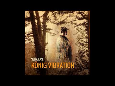 Seha Eks - König Vibration SNIPPET